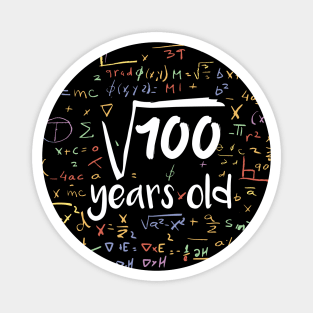 Square Root of 100 Years Old // Funny Math Birthday // 10 Years Old Magnet